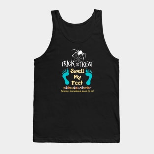 Trick or Treat Smell my Feet Tank Top